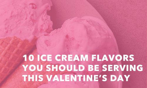 10 Ice Cream Flavors you Should be Serving this Valentine’s Day - Frozen Dessert Supplies