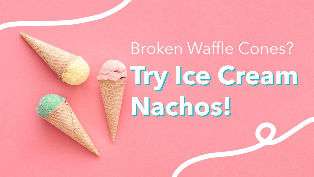 Broken Waffle Cones? Try Ice Cream Nachos! - Frozen Dessert Supplies
