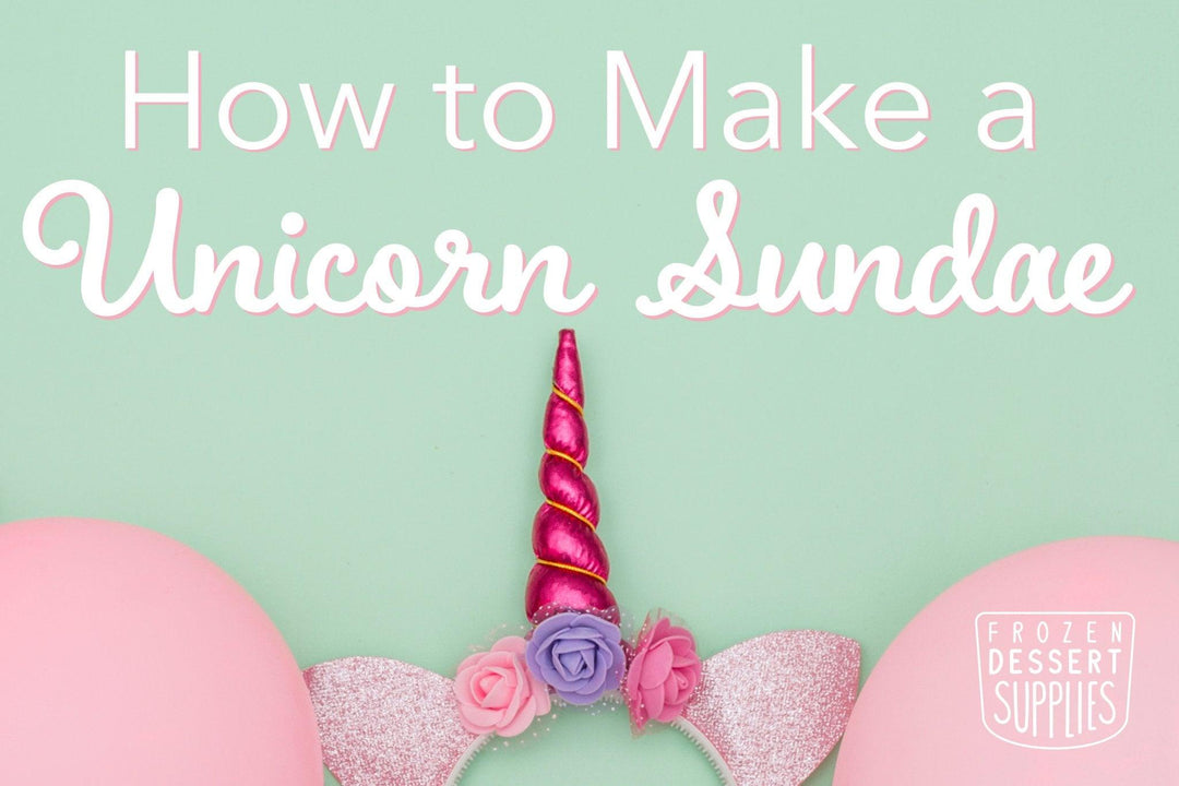 How to Make a Unicorn Sundae - Frozen Dessert Supplies