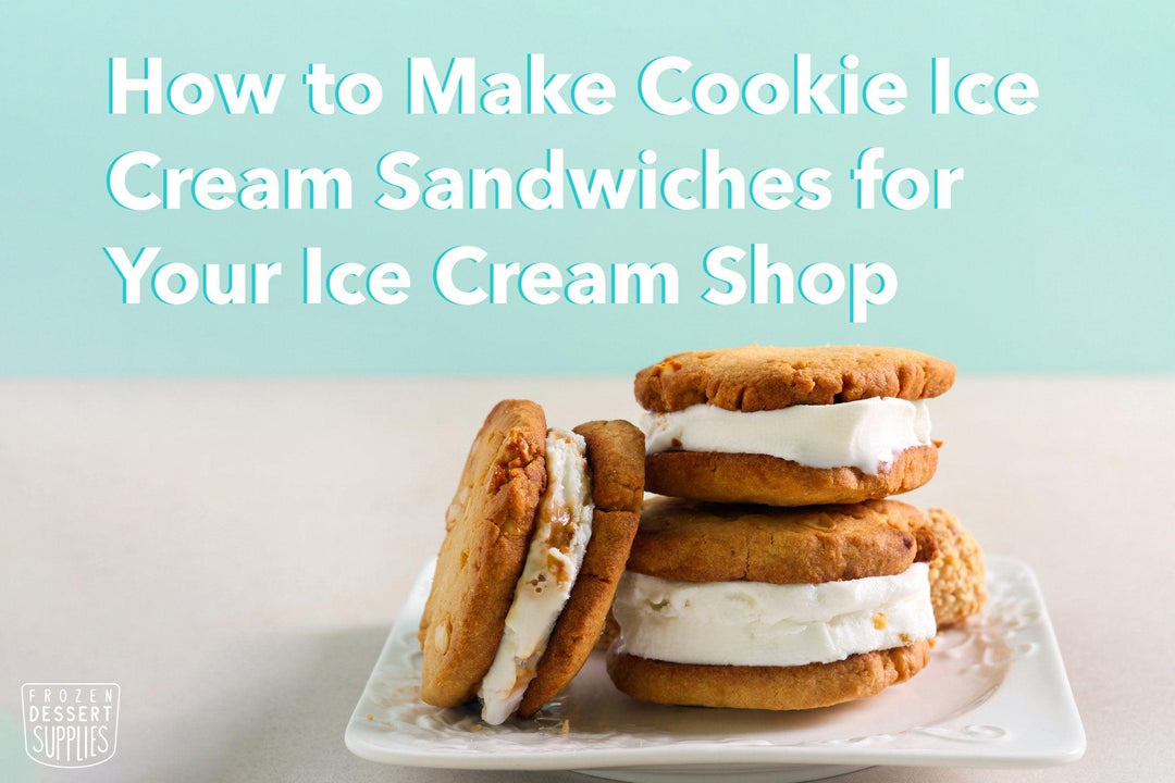 How to Make Cookie Ice Cream Sandwiches for Your Ice Cream Shop - Frozen Dessert Supplies