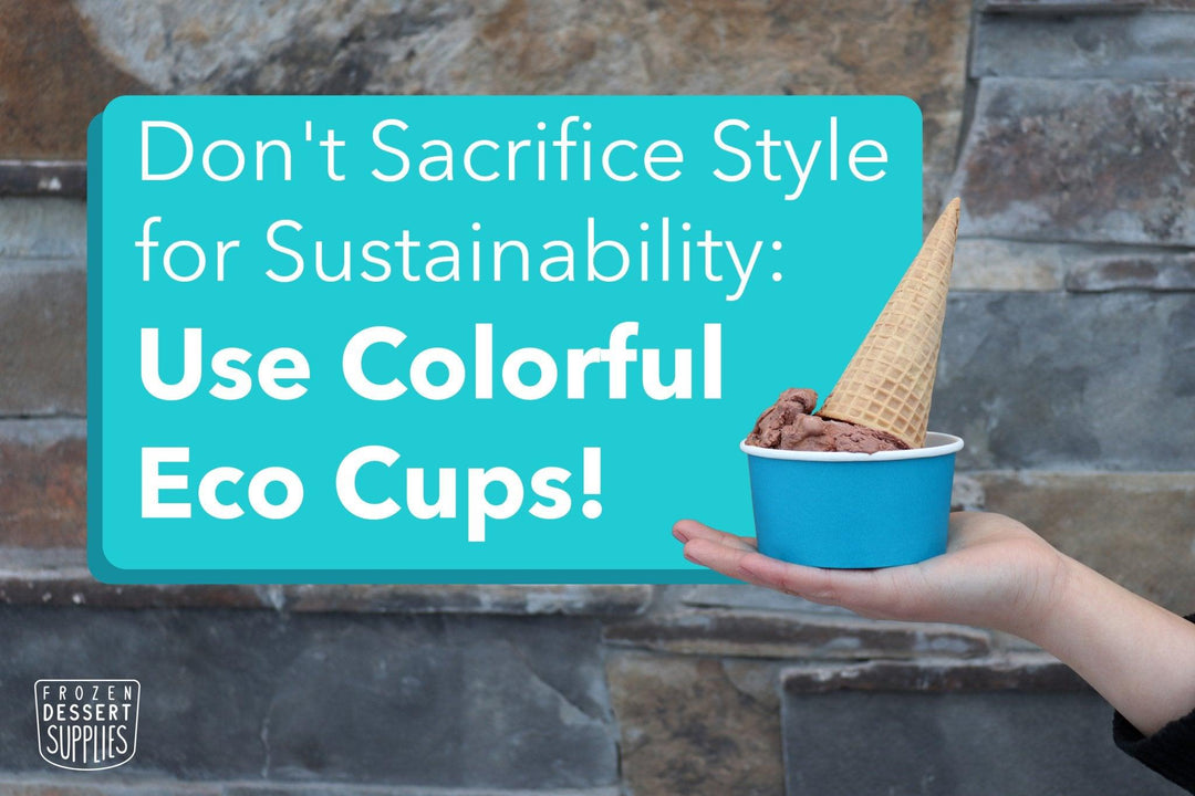 Don't Sacrifice Style for Sustainability: Use Colorful Eco Cups! - Frozen Dessert Supplies