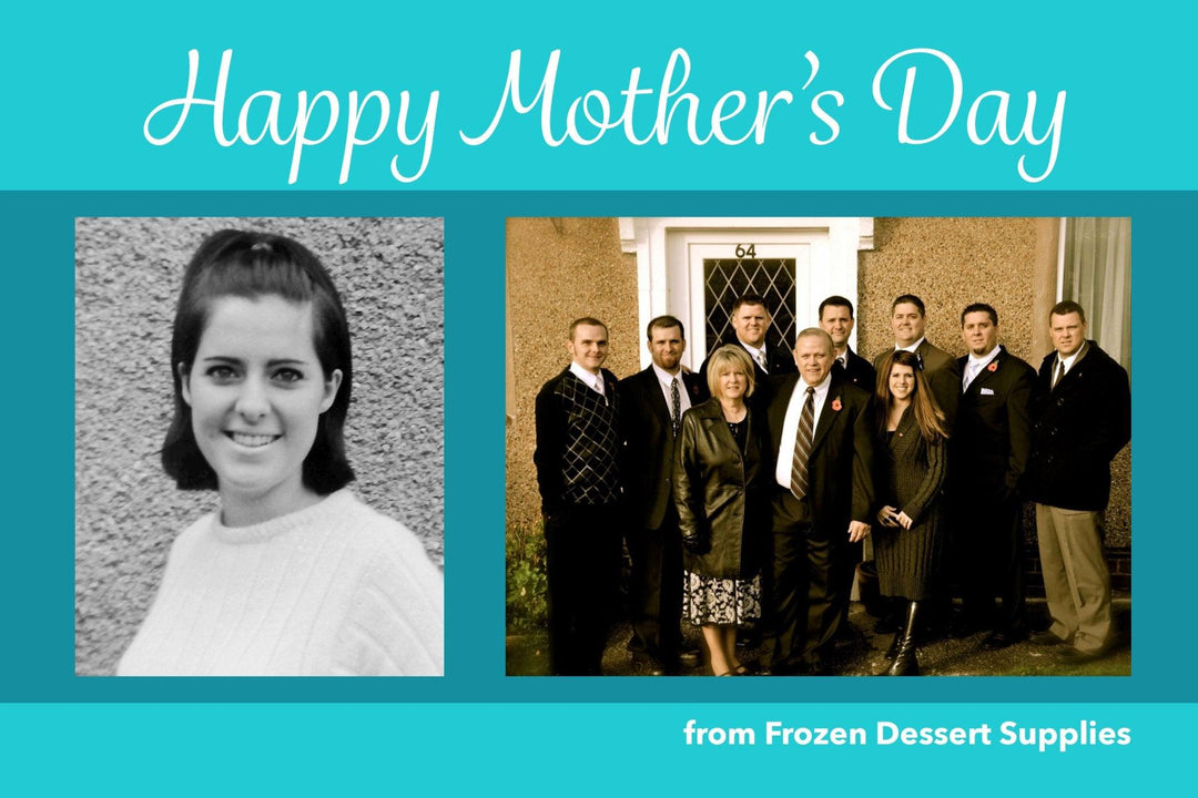 Happy Mother's Day from Frozen Dessert Supplies! - Frozen Dessert Supplies