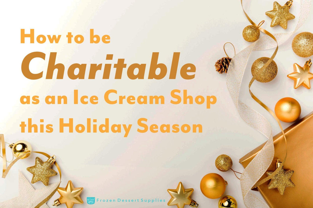How to be Charitable as an Ice Cream Shop this Holiday Season - Frozen Dessert Supplies