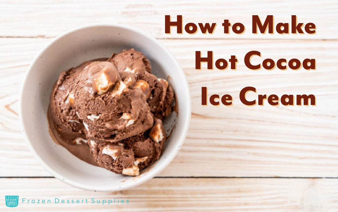 How to Make Hot Cocoa Ice Cream - Frozen Dessert Supplies