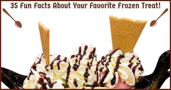 How Well Do You Know Ice Cream? 35 Fun Facts - Frozen Dessert Supplies