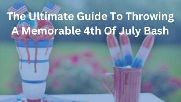 The Ultimate Guide To Throwing A Memorable 4th Of July Bash - Frozen Dessert Supplies